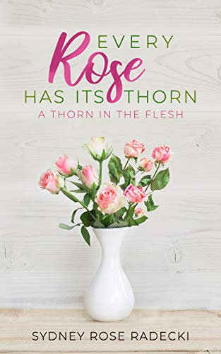 Every Rose Has Its Thorn: A Thorn in the Flesh (English Edition)