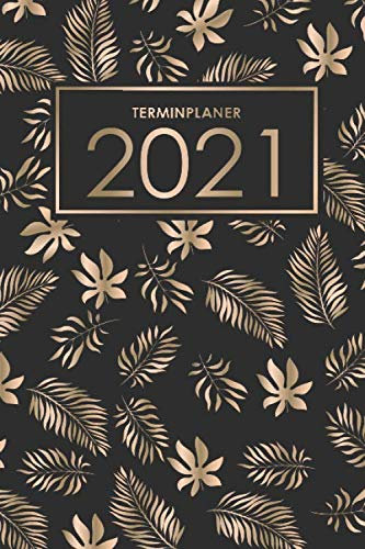 Terminplaner 2021: Organisiere, plane und notiere mit deinem Terminkalender, Wochenplaner und Taschenkalender das neue Jahr - Lebensfreude-Kalender 2021 - Blatt Natur Design