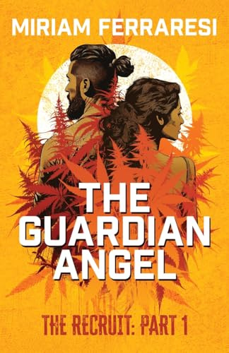 The Guardian Angel: The Recruit: Part 1