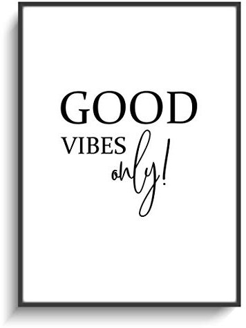 Poster DIN A4 Motivation Good Vibes Only! 3 Spruch Wanddeko Schwarz Weiß ohne Rahmen