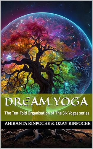 Dream Yoga: The Ten-Fold Organisation of The Six Yogas series (English Edition)