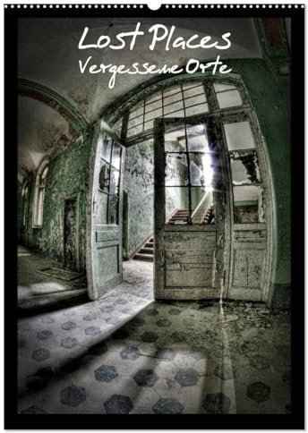 Lost Places Vergessene Orte (Wandkalender 2026 DIN A2 hoch), CALVENDO Monatskalender: Lost Places, 12 spannende Monate (CALVENDO Orte)