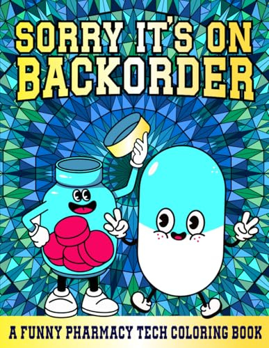 A Funny Pharmacy Tech Coloring Book: Pharmacy Technician Gifts, Cute Pharmacy Week Humor, Fall Christmas Gifts for Staff and Squad