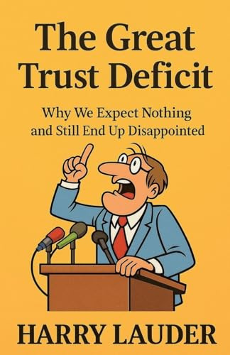 The Great Trust Deficit: Why We Expect Nothing and Still End Up Disappointed
