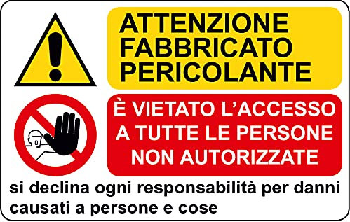 CARTELLO SEGNALETICO - ATTENZIONE FABBRICATO PERICOLANTE - Con Adesivo in Vinile e Pannello in Forex (Pannello 5mm Stampato)