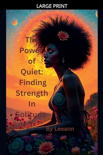 The Power of Quiet: Finding Strength in Solitude