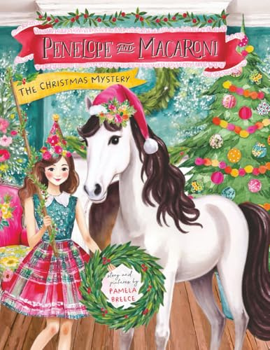 Penelope and Macaroni: The Christmas Mystery (Penelope and Macaroni Books)