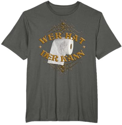 Klopapier - Wer Hat Der Kann T-Shirt