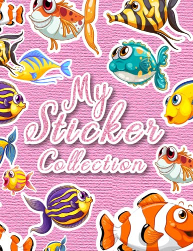 My Sticker Collection: Cute fishing Blank Sticker Collection Album Book Journal for Girls 4-8 and Over 110 Empty Pages For Your Cars & Trucks Sticker Collection, Awesome Animals Cover