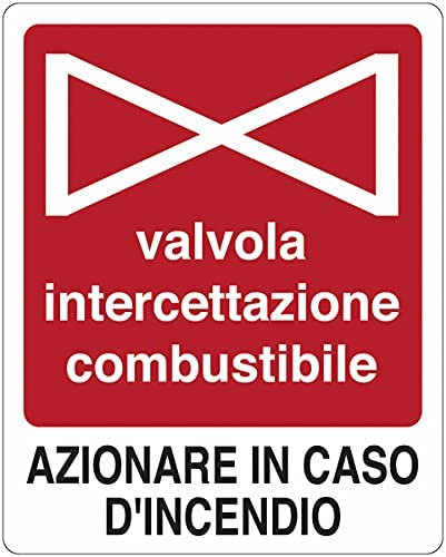 Valvola intercettazione combustibile. Azionare in caso d'incendio - CARTELLO SEGNALETICO in Adesivo Resistente, Pannello in Forex o Pannello In Alluminio (PANNELLO IN FOREX 20X31 CM)