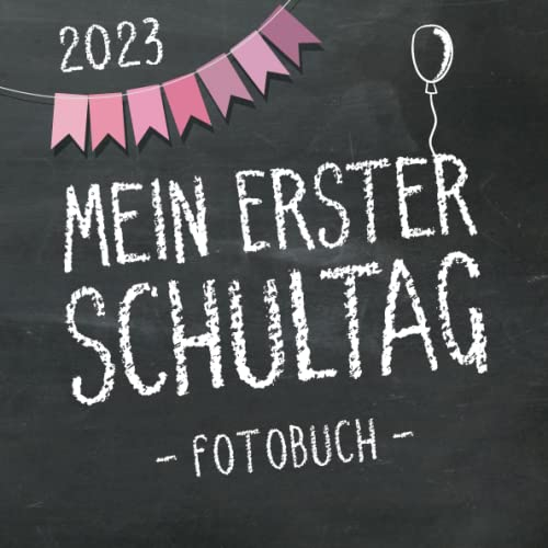 Mein erster Schultag 2023, Fotobuch zum Schulanfang für Mädchen: Gästebuch & Erinnerungsalbum als Geschenk für die Schultüte zum ersten Schultag