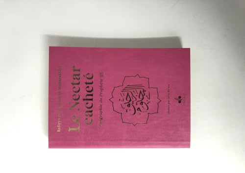 Nectar Cacheté (Le) - ROSE , Ar-Rahîq al-Makhtoum, Biographie du Prophète - Muhammad (bsl)