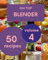Oh! Top 50 Blender Recipes Volume 4: An Inspiring Blender Cookbook for You