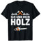 Ich und mein Holz T-Shirt