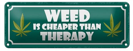 Femer Blechschild Spruch 27x10cm weed is cheaper than therapy Dekoration