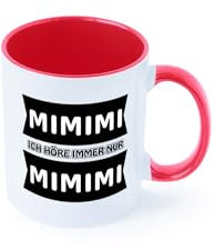 Mimimi Ich höre immer nur Mimimi Farbige Tasse - Kaffeetasse/Geschenk/Familie - Rot