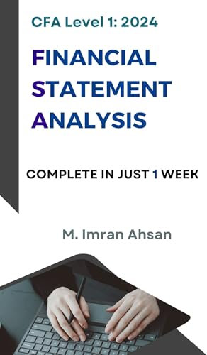 CFA level 1, 2026: Financial Statement Analysis: Concise, affordable, and easy-to-understand coverage of all Financial statement Analysis topics for CFA Level 1 candidates.