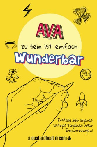 Ava zu sein ist einfach wunderbar: Ein personalisiertes (DIY) eigenes lustiges Tagebuch