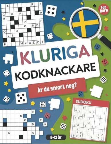 Kluriga Kodknäckare: Pysselbok med 100+ Hjärngympa för Barn (8-12 år): Korsord, Ordgömmor, Bokstavsröra, Vokaler och Sudoku - Perfekt för Smarta Barn som Gillar Utmaningar