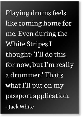 Schlagzeug spielen fühlt sich wie kommen nach Hause für mich. Eve. Kühlschrankmagnet, Motiv Jack White Zitate, Schwarz