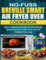 No-Fuss Breville Smart Air Fryer Oven Cookbook: Easy & Delicious Recipes for Your Breville Smart Oven Air to Save Time and Eat Healthier Every Day