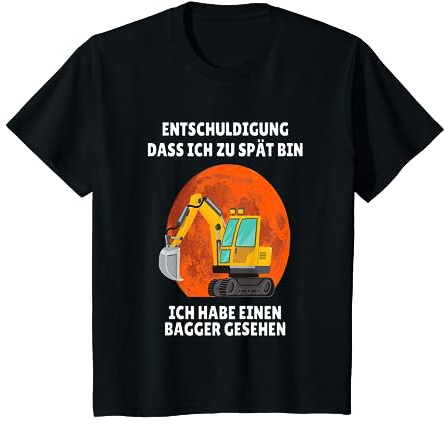 Kinder Entschuldigung das ich zu spät bin habe einen Bagger gesehen T-Shirt