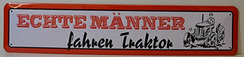 Echte Männer fahren Traktor Blechschild Türschild Straßenschild 46 x 10 cm