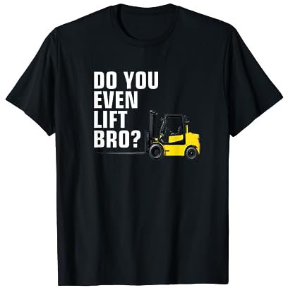 Maglietta divertente di Forklift Warehouse Do You Even Lift Bro Maglietta