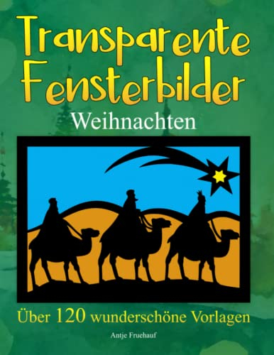 Transparente Fensterbilder - Weihnachten: Über 120 wunderschöne Vorlagen zum selber basteln