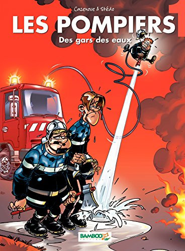 Les Pompiers - Tome 1: Des gars et des eaux (French Edition)