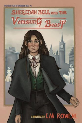 Sheridan Bell and the Vanishing Beast (The Case Files of Sheridan Bell, Band 1)
