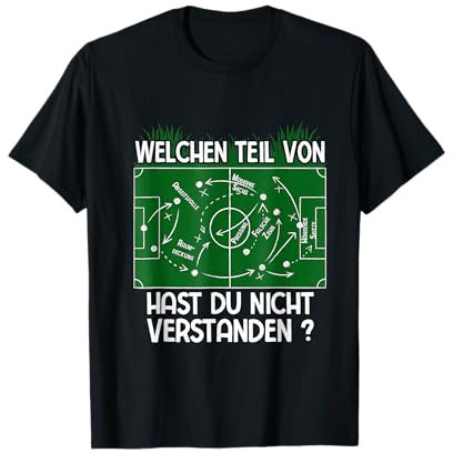 Welchen Teil Von Taktik Hast Du Nicht Verstanden Fussball T-Shirt