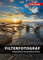 Filterfotograf - Fotografieren mit optischen Filtern - CPL Polfilter, ND Filter & Grauverlaufsfilter in der Fotografie einsetzen/Taschenbuch