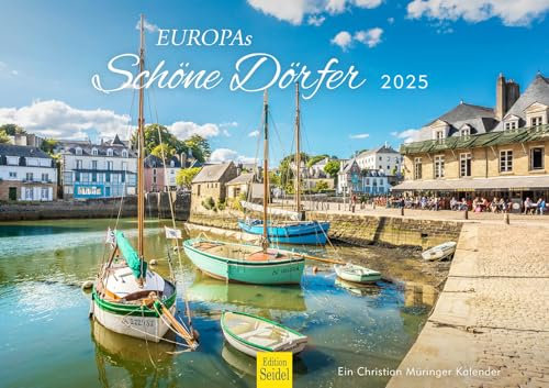 Edition Seidel Premium Kalender Europas Schöne Dörfer 2025 Format DIN A3 Wandkalender Europa Schottland Spanien Dänemarkt England Frankreich Italien Schweden Dorf Christian Müringer