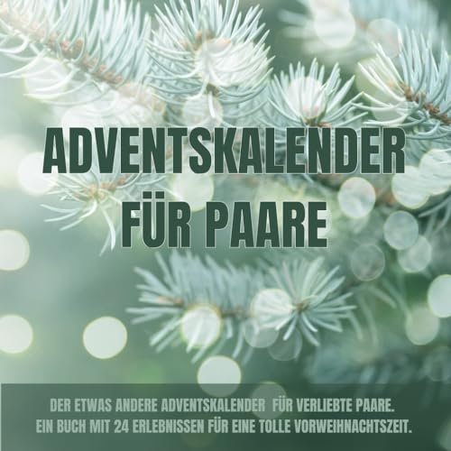 Adventskalenderbuch für Paare: Mitmachadventskalender für Paare mit 24 Seiten und vielen Extras: Adventskalender für Paare I Aktivitäten für Paare I Weihnachten für Paare I Erinnerungen Weihnachten