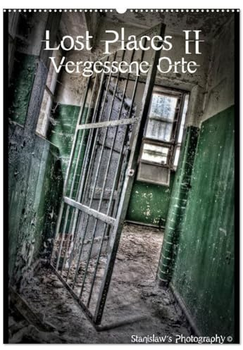 Lost Places II, Vergessene Orte (Wandkalender 2026 DIN A2 hoch), CALVENDO Monatskalender: Lost Places, Vergessene Orte und die Spuren der Zeit (CALVENDO Orte)