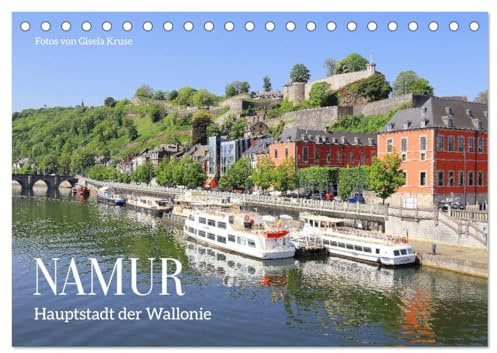 Namur - Hauptstadt der Wallonie (Tischkalender 2026 DIN A5 quer), CALVENDO Monatskalender: Historische Festungsstadt mit lebendiger Kultur und wallonischer Lebensfreude (CALVENDO Orte)