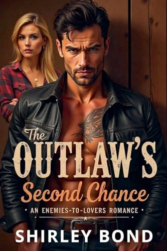 The Outlaw's Second Chance: An Enemies-to-Lovers Romance