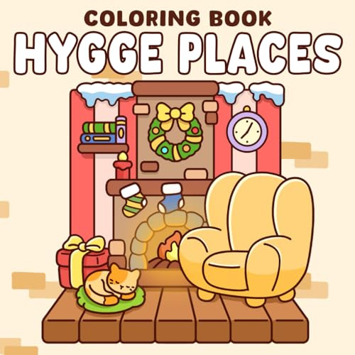 Hygge Places Coloring Book: Delightful Escapes with Cozy Corners Coloring Pages with Cute and Comfy Spaces Designs for Kids, Adults Calm & Joy