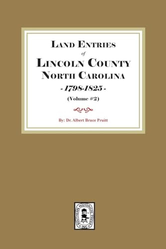 Land Entries of Lincoln County, North Carolina, 1798-1825. (Volume #2)