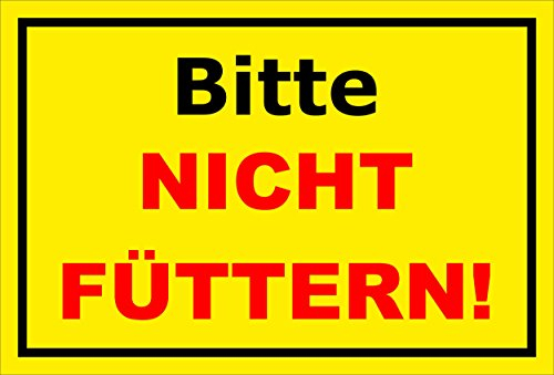 Melis-Folienwerkstatt Schild - Bitte Nicht füttern - 30x20cm | 3mm Hartschaum – S00039-001-C -20 Varianten