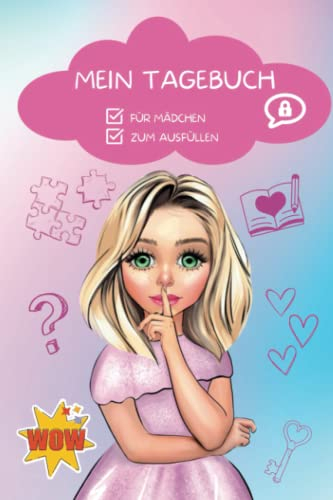 Mein Tagebuch: Tagebuch für Mädchen zum Ausfüllen
