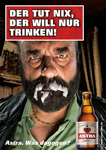ASTRA Bier Werbung/Reklame Plakat DIN A1 59,4 x 84,1cm Der TUT nix. Der Will nur Trinken, kultiges Poster aus St. Pauli