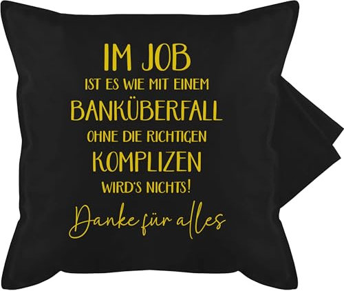 Kissenbezug - Kissen - Im Job ist es wie mit einem Banküberfall | Danke für Alles | Arbeiten ist wie ein Banküberfall | Kleine Geschenke Kollegen | Abschiedsgeschenk für die Kollegen | Abschied