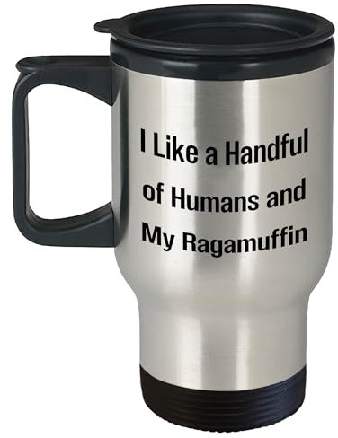 Gifts from Friends for Ragamuffin Cat Lovers - Funny Travel Mug - 'I Like A Handful Of Humans And My Ragamuffin' - Graduation Unique Gifts