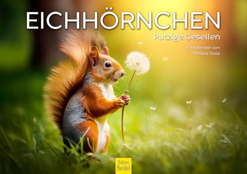 Edition Seidel Premium Kalender Eichhörnchen 2026 Format DIN A3 Wandkalender Tierkalender putzige Gesellen Wildtiere Waldtiere Melanie Viola