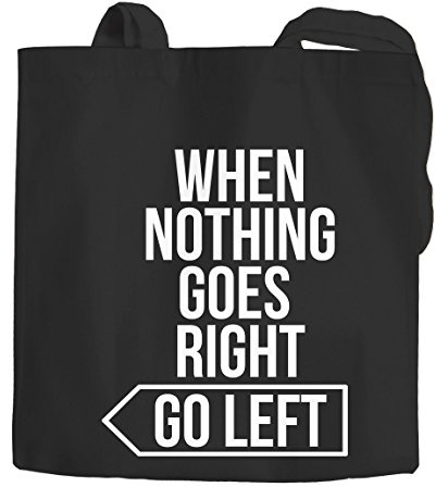 MoonWorks Jutebeutel Spruch Motivation when nothing goes right go left Baumwolltasche Stoffbeutel Tragetasche schwarz 2 lange Henkel