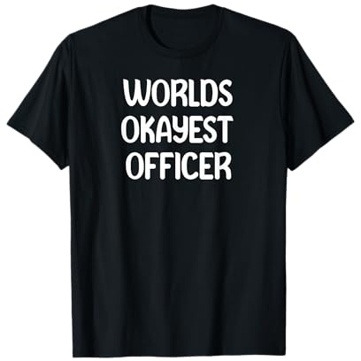 World’s Okayest Officer Funny Workplace Humor Tees Mugs T-Shirt