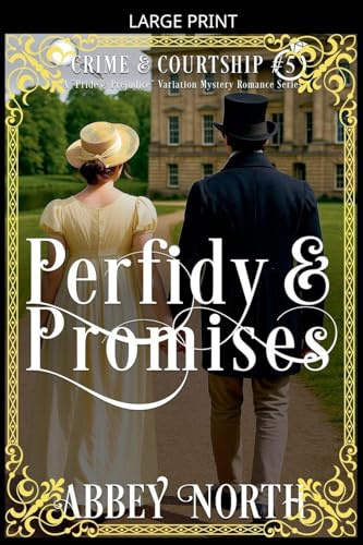 Perfidy & Promises (Crime & Courtship, Band 5)