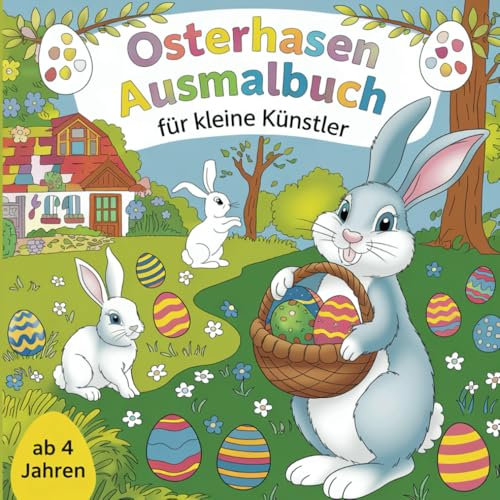 Osterhasen Ausmalbuch für Kinder ab 4 Jahren mit 50 wunderschönen Ausmalbildern von Osterhasen und Ostereiern (Malbücher von WOLE Publishing)